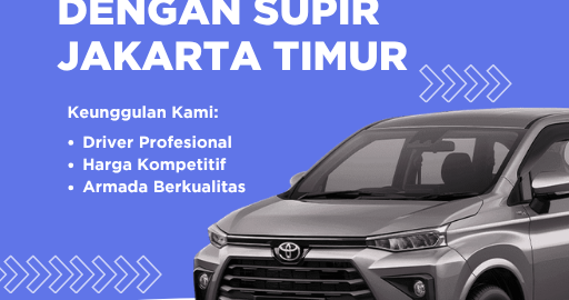 Rental Mobil dengan Supir Jakarta Timur